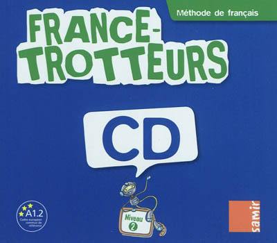France-trotteurs : méthode de français : CD, niveau 2