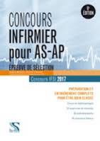 Concours infirmier pour AS-AP, épreuve de sélection, concours IFSI 2017 : préparation et entraînement complets pour être bien classé