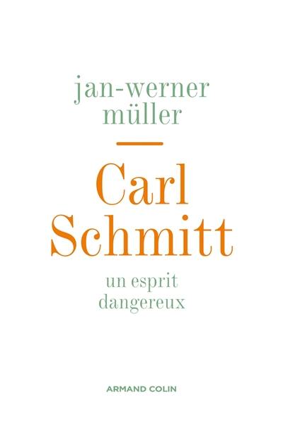 Carl Schmitt : un esprit dangereux