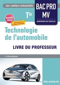 Technologie de l'automobile terminale bac pro MV : maintenance des véhicules : livre du professeur