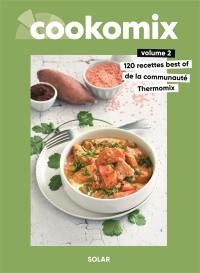 Cookomix. Vol. 2. 120 recettes best of de la communauté Thermomix