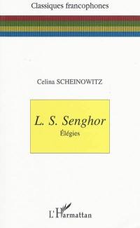 L.S. Senghor : élégies