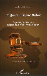 L'affaire Hissène Habré : aspects judiciaires nationaux et internationaux