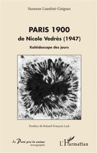 Paris 1900 de Nicole Vedrès (1947) : kaléidoscope des jours