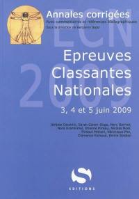 Epreuves classantes nationales : 3, 4 et 5 juin 2009 : annales corrigées avec commentaires et références bibliographiques