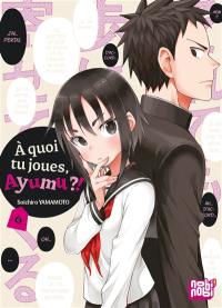 A quoi tu joues, Ayumu ?!. Vol. 6