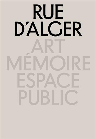 Rue d'Alger : art, mémoire, espace public