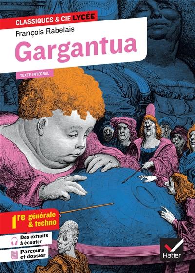 Gargantua (édition de 1542) : texte intégral suivi d'un dossier nouveau bac : bac 1re générale & techno