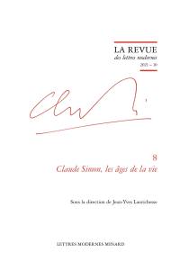 Claude Simon. Vol. 8. Claude Simon, les âges de la vie