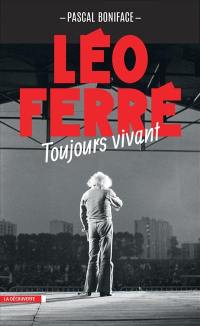 Léo Ferré : toujours vivant