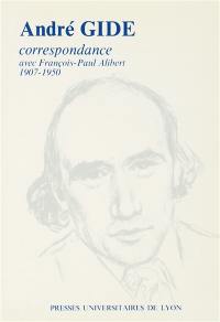 Correspondance avec François-Paul Alibert : 1907-1950