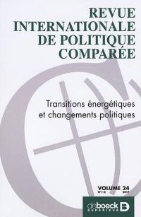 Revue internationale de politique comparée, n° 1-2 (2017). Transitions énergétiques et changements politiques