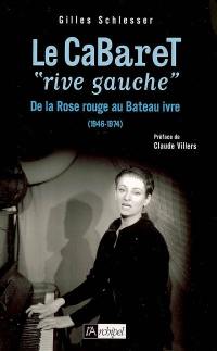 Le cabaret rive gauche (1946-1974) : de la Rose rouge au Bateau ivre