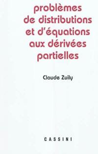 Problèmes de distributions et d'équations aux dérivées partielles