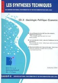 Les synthèses techniques du Service national d'information et de documentation sur l'eau. Vol. 3-3. Sociologie, politique, économie
