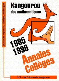 Annales collèges, 1995-1996 : corrigées et analysées : kangourou des mathématiques