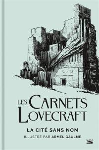 Les carnets Lovecraft. La cité sans nom