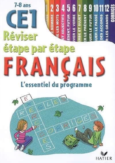 Français CE1 7-8 ans : l'essentiel du programme : règles, exercices, corrigés