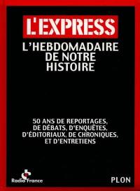 L'Express : l'hebdomadaire de notre histoire
