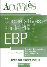 Activités coopératives sur le PGI EBP : gestion commerciale, comptabilité, immobilisations, paye : livre du professeur