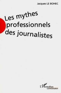 Les mythes professionnels des journalistes