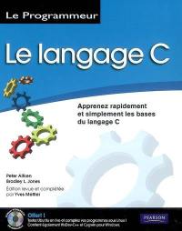 Le langage C : apprenez rapidement et simplement les bases du langage C