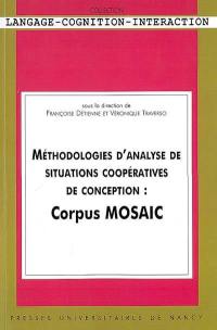 Méthodologies d'analyse de situations coopératives de conception : corpus MOSAIC
