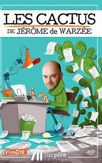 Les cactus de Jérôme de Warzée. Vol. 1