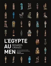 L'Egypte au MEN : regards croisés : les collections du Musée d'ethnographie de Neuchâtel