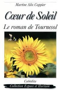Coeur de soleil : le roman de Tournesol