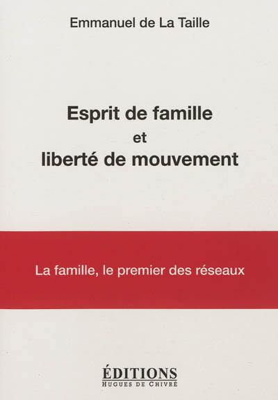 Esprit de famille et liberté de mouvement : l'esprit de famille, le premier des réseaux