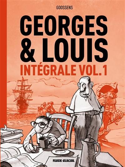 Georges & Louis : intégrale. Vol. 1