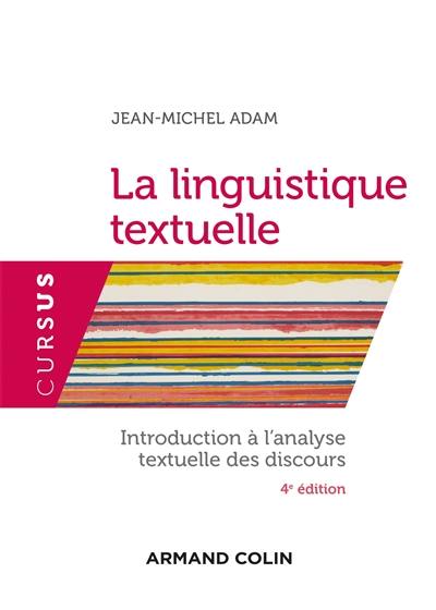 La linguistique textuelle : introduction à l'analyse textuelle des discours