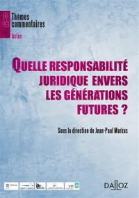 Quelle responsabilité juridique envers les générations futures ?