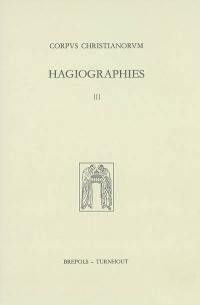 Hagiographies : histoire internationale de la littérature hagiographique latine et vernaculaire en Occident des origines à 1550. Vol. 3