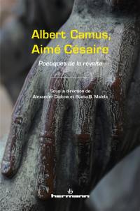 Albert Camus, Aimé Césaire : poétiques de la révolte