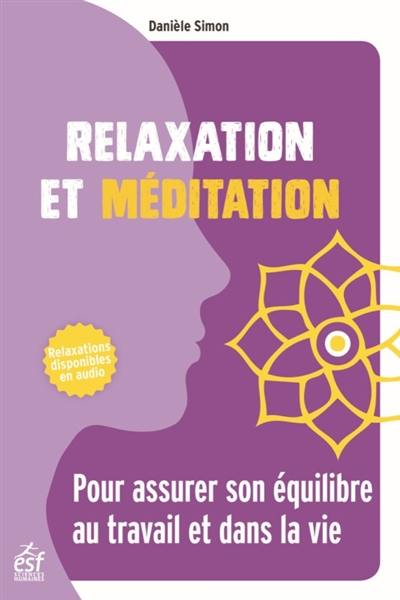 Relaxation et méditation : pour assurer son équilibre au travail et dans la vie