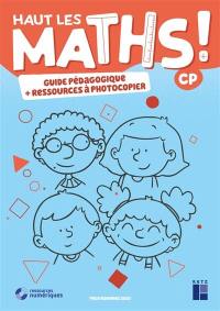 Haut les maths ! CP : guide pédagogique + ressources à photocopier : programme 2020
