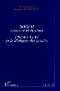 Shoah, mémoire et écriture : Primo Levi et le dialogue des savoirs