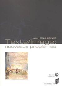 Texte-image, nouveaux problèmes : colloque de Cerisy, 23-30 août 2003