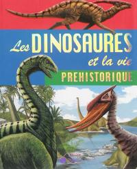 Les dinosaures et la vie préhistorique
