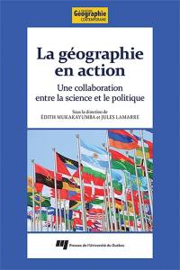 La géographie en action : collaboration entre la science et le politique