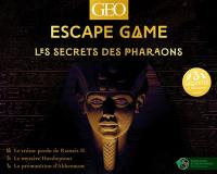 Escape game : les secrets des pharaons : le trésor perdu de Ramsès II, le mystère Hatshepsout, la prémonition d'Akhenaton