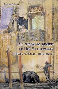 La trilogie de Josèphe, de Lion Feuchtwanger : histoire et écriture romanesque