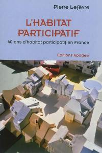 L'habitat participatif : 40 ans d'habitat participatif en France