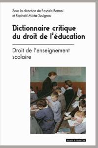Dictionnaire critique du droit de l'éducation. Vol. 1. Droit de l'enseignement scolaire