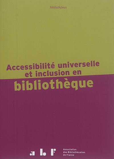 Accessibilité universelle et inclusion en bibliothèque