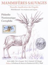 Mammifères sauvages : nouvelle classification des ongulés. Wild mammals : new classification of the ungulates