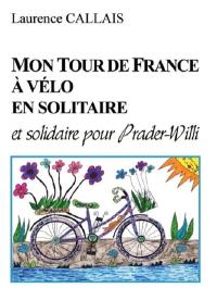 Mon tour de France à vélo en solitaire et solidaire pour Prader-Willi