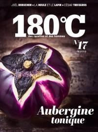 180 °C : des recettes et des hommes, n° 17. Aubergine tonique